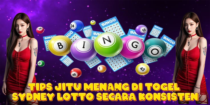 Tips Jitu Menang di Togel Sydney Lotto Secara Konsisten